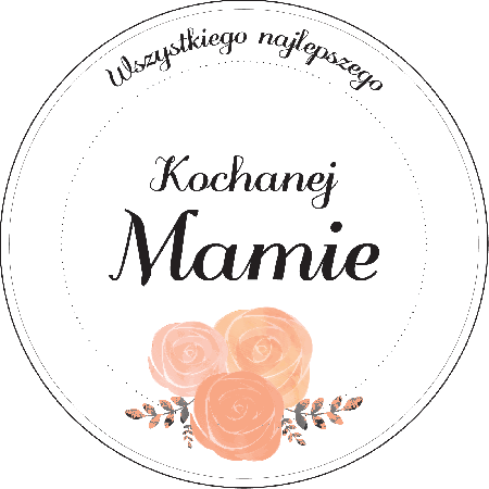 Etykieta wszystkiego najlepszego kochanej mamie